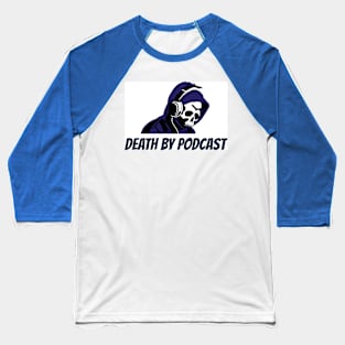 Death By Podcast Design #3 Baseball T-Shirt